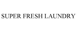 SUPER FRESH LAUNDRY trademark