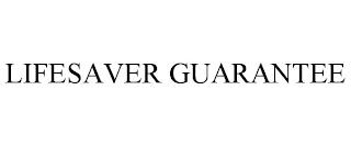 LIFESAVER GUARANTEE trademark