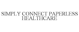 SIMPLY CONNECT PAPERLESS HEALTHCARE trademark