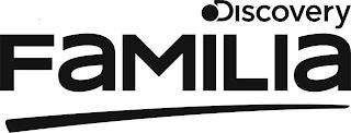 DISCOVERY FAMILIA trademark