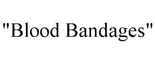 "BLOOD BANDAGES" trademark