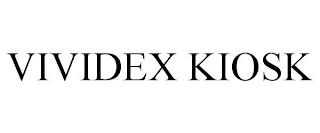 VIVIDEX KIOSK trademark