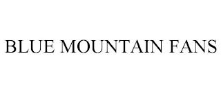 BLUE MOUNTAIN FANS trademark