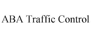 ABA TRAFFIC CONTROL trademark