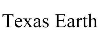 TEXAS EARTH trademark