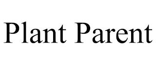 PLANT PARENT trademark