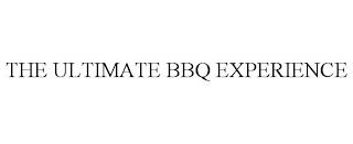 THE ULTIMATE BBQ EXPERIENCE trademark