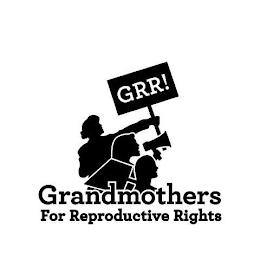 GRR! GRANDMOTHERS FOR REPRODUCTIVE RIGHTS trademark