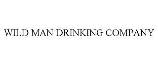 WILD MAN DRINKING COMPANY trademark