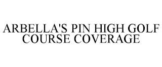 ARBELLA'S PIN HIGH GOLF COURSE COVERAGE trademark