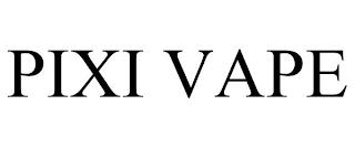 PIXI VAPE trademark