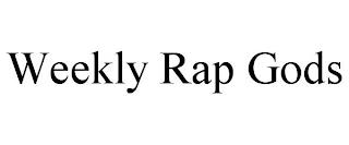 WEEKLY RAP GODS trademark