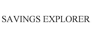 SAVINGS EXPLORER trademark