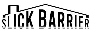 SLICK BARRIER trademark