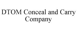 DTOM CONCEAL AND CARRY COMPANY trademark