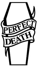 PERFECT DEATH trademark