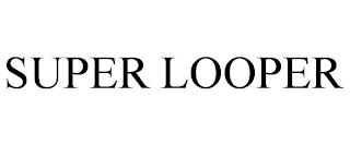 SUPER LOOPER trademark