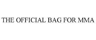 THE OFFICIAL BAG FOR MMA trademark