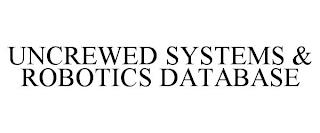 UNCREWED SYSTEMS & ROBOTICS DATABASE trademark