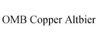 OMB COPPER ALTBIER trademark