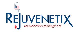 REJUVENETIX REJUVENATION REIMAGINED trademark