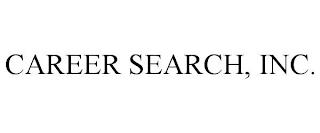 CAREER SEARCH, INC. trademark