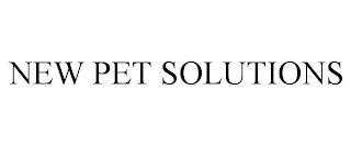 NEW PET SOLUTIONS trademark