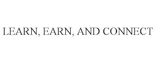 LEARN, EARN, AND CONNECT trademark