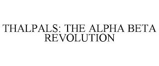 THALPALS: THE ALPHA BETA REVOLUTION trademark