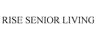 RISE SENIOR LIVING trademark