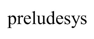 PRELUDESYS trademark