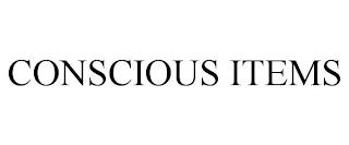 CONSCIOUS ITEMS trademark