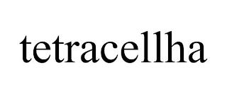 TETRACELLHA trademark