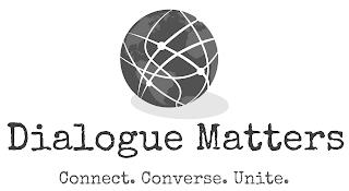 DIALOGUE MATTERS CONNECT. CONVERSE. UNITE. trademark