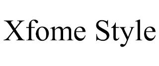 XFOME STYLE trademark