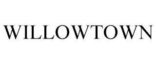 WILLOWTOWN trademark