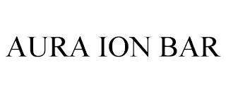 AURA ION BAR trademark