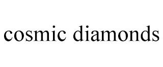 COSMIC DIAMONDS trademark