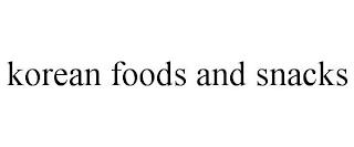 KOREAN FOODS AND SNACKS trademark