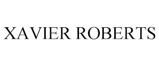 XAVIER ROBERTS trademark