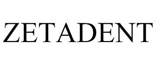 ZETADENT trademark