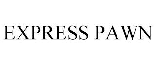 EXPRESS PAWN trademark