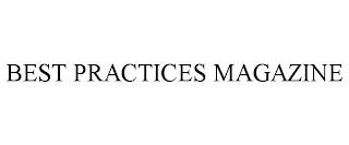 BEST PRACTICES MAGAZINE trademark