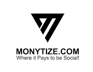 M MONYTIZE.COM WHERE IT PAYS TO BE SOCIAL! trademark