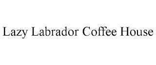 LAZY LABRADOR COFFEE HOUSE trademark