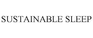 SUSTAINABLE SLEEP trademark