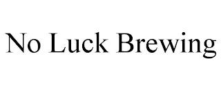 NO LUCK BREWING trademark