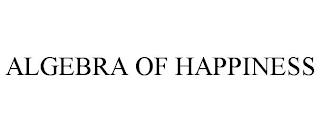 ALGEBRA OF HAPPINESS trademark