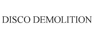 DISCO DEMOLITION trademark