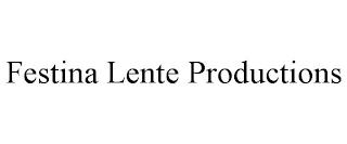 FESTINA LENTE PRODUCTIONS trademark